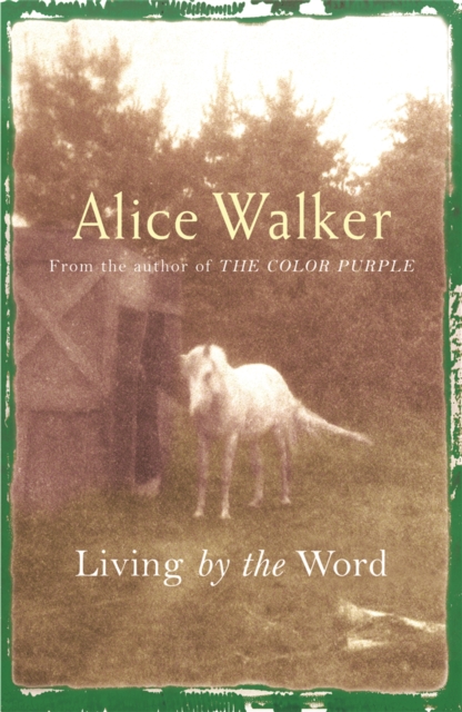Alice Walker: Living by the Word, Paperback / softback Book