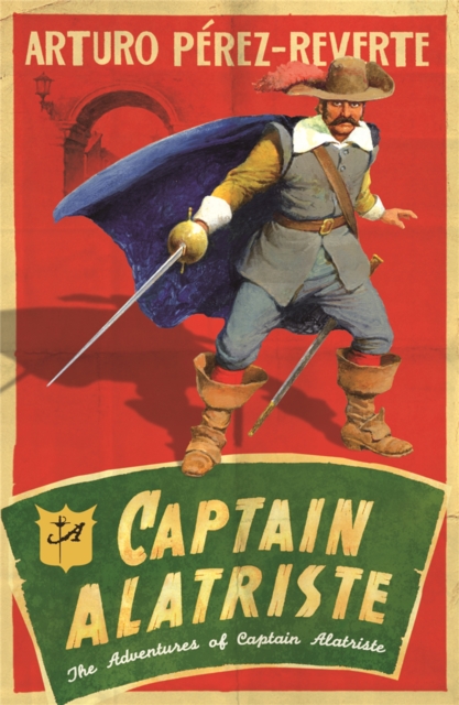 Captain Alatriste : A swashbuckling tale of action and adventure, Paperback / softback Book