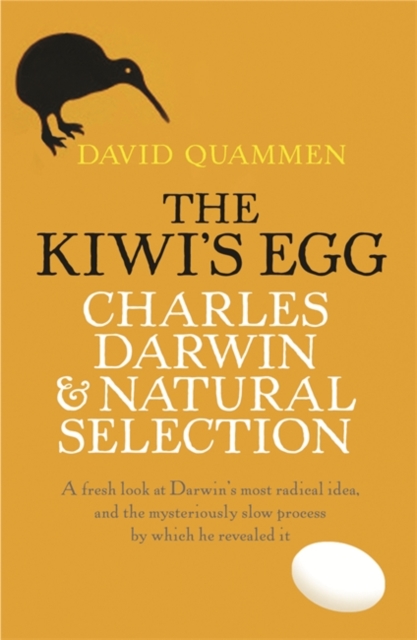 The Kiwi's Egg : Charles Darwin and Natural Selection, Paperback Book