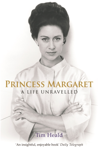 Princess Margaret : A Life Unravelled, Paperback / softback Book