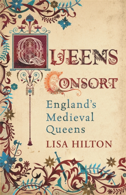 Queens Consort : England's Medieval Queens, Paperback / softback Book