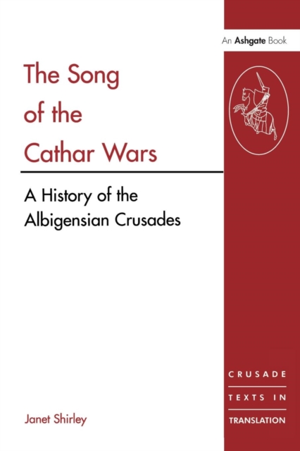 The Song of the Cathar Wars : A History of the Albigensian Crusade, Paperback / softback Book
