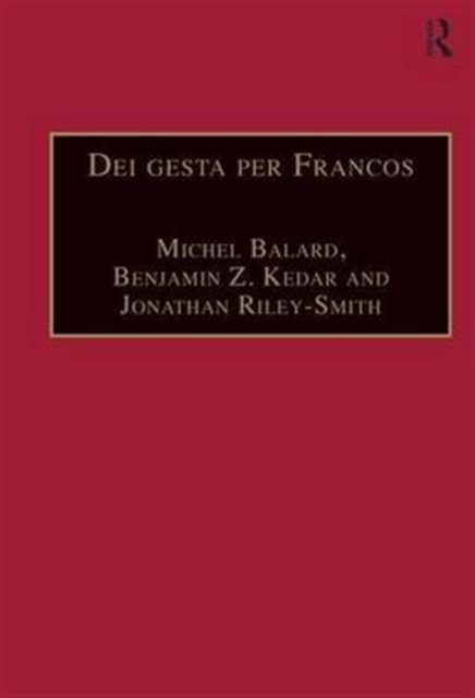 Dei gesta per Francos : Etudes sur les croisades dediees a Jean Richard - Crusade Studies in Honour of Jean Richard, Hardback Book