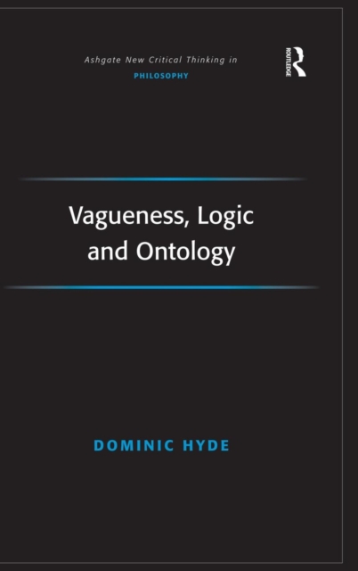 Vagueness, Logic and Ontology, Hardback Book