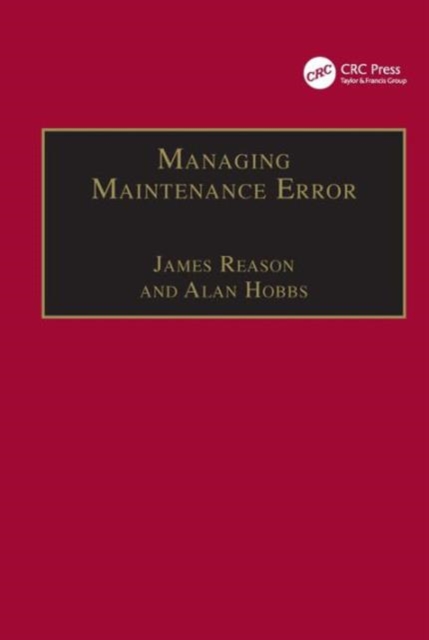 Managing Maintenance Error : A Practical Guide, Hardback Book