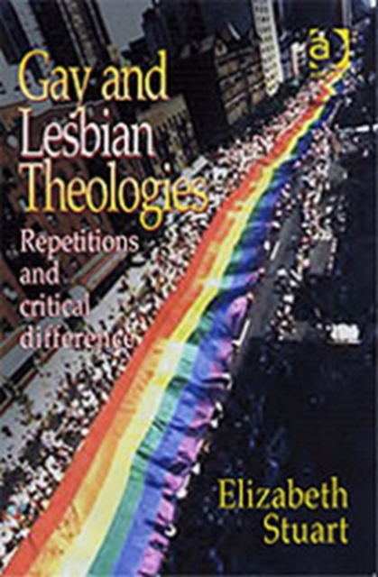 Gay and Lesbian Theologies : Repetitions with Critical Difference, Hardback Book