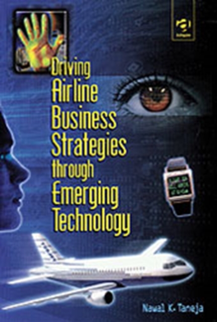 Driving Airline Business Strategies through Emerging Technology, Hardback Book