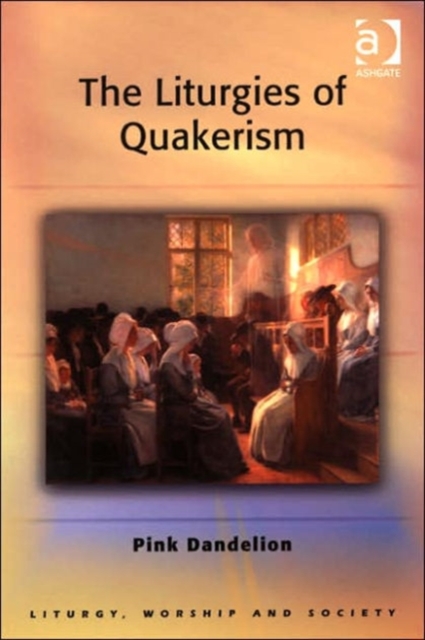 The Liturgies of Quakerism, Paperback / softback Book