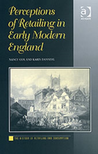 Perceptions of Retailing in Early Modern England, Hardback Book