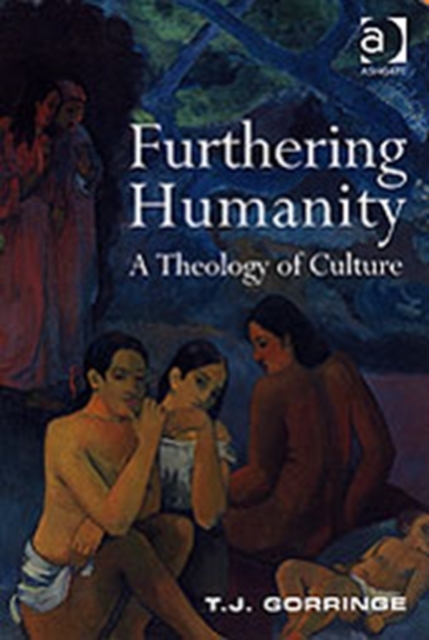 Furthering Humanity : A Theology of Culture, Paperback / softback Book