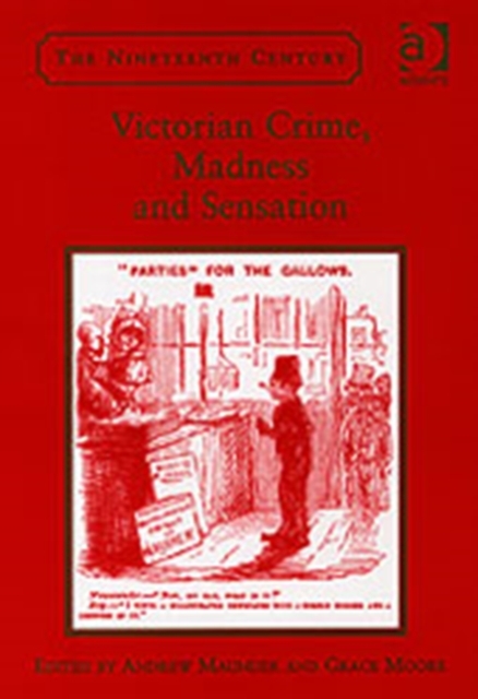 Victorian Crime, Madness and Sensation, Hardback Book
