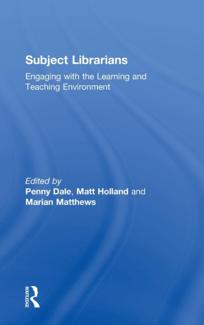 Subject Librarians : Engaging with the Learning and Teaching Environment, Hardback Book