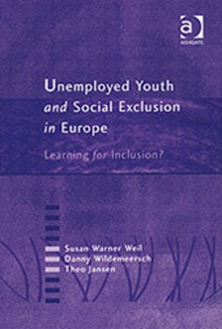 Unemployed Youth and Social Exclusion in Europe : Learning for Inclusion?, Hardback Book