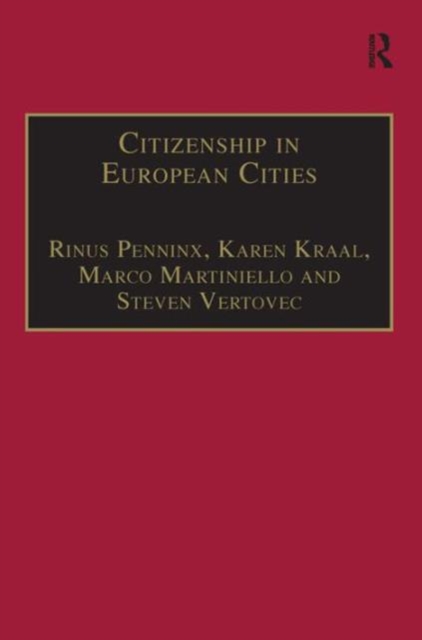 Citizenship in European Cities : Immigrants, Local Politics and Integration Policies, Hardback Book