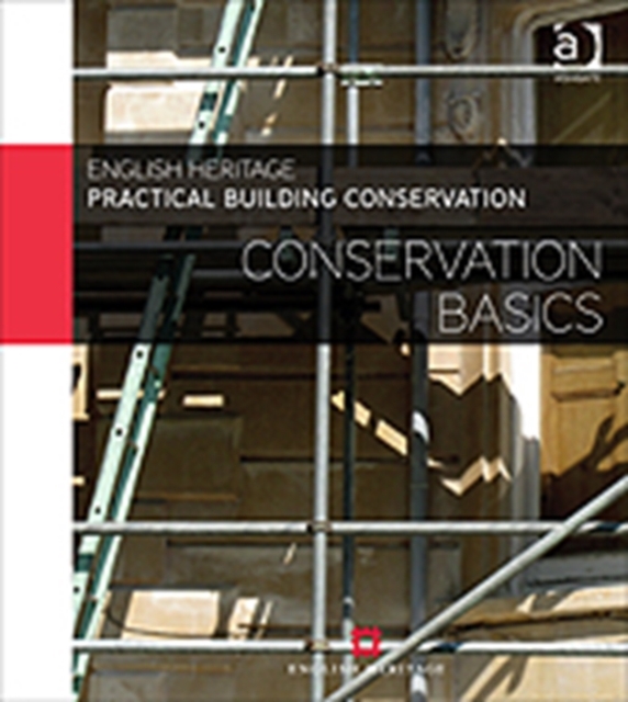 Practical Building Conservation: Conservation Basics, Hardback Book