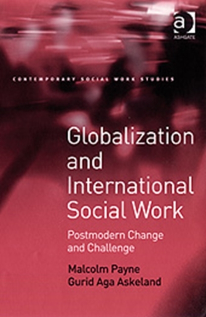 Globalization and International Social Work : Postmodern Change and Challenge, Hardback Book