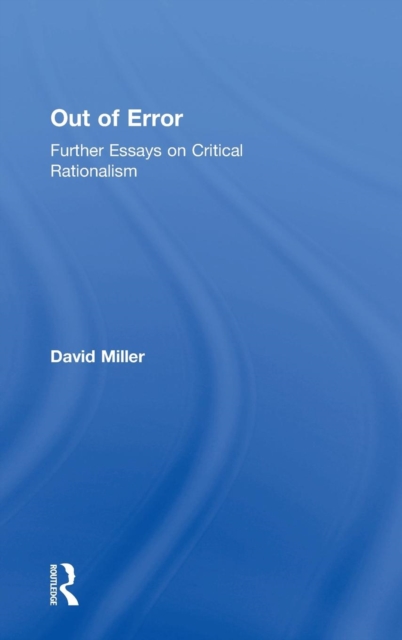 Out of Error : Further Essays on Critical Rationalism, Hardback Book