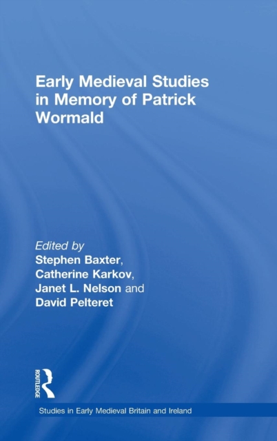 Early Medieval Studies in Memory of Patrick Wormald, Hardback Book