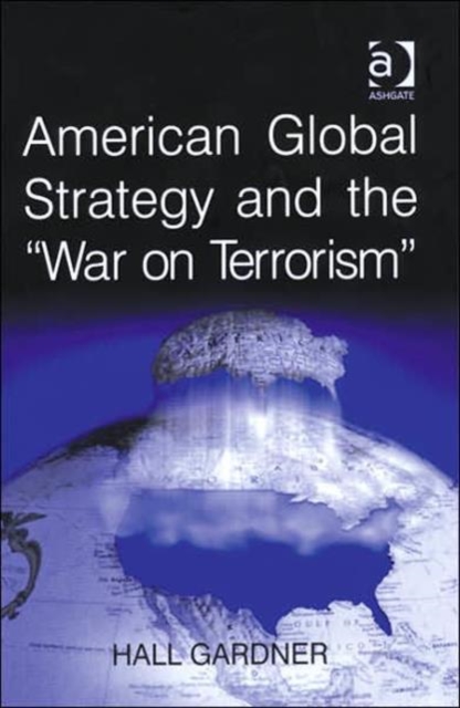 American Global Strategy and the 'War on Terrorism', Paperback / softback Book