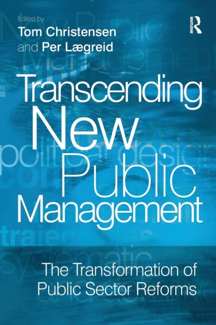 Transcending New Public Management : The Transformation of Public Sector Reforms, Paperback / softback Book