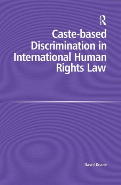 Caste-based Discrimination in International Human Rights Law, Hardback Book