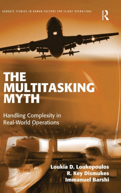 The Multitasking Myth : Handling Complexity in Real-World Operations, Hardback Book