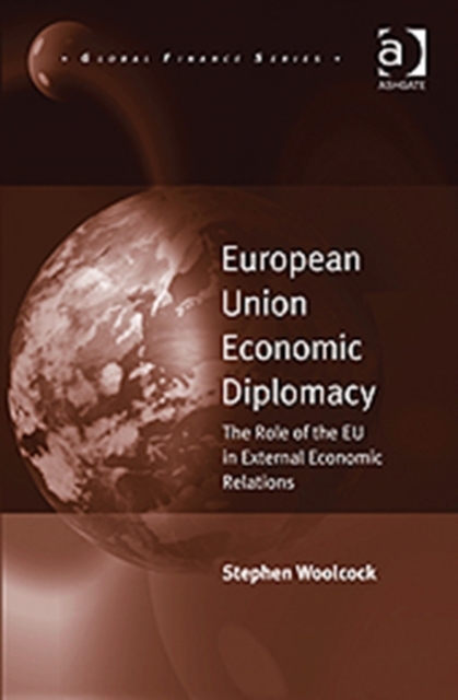 European Union Economic Diplomacy : The Role of the EU in External Economic Relations, Paperback / softback Book