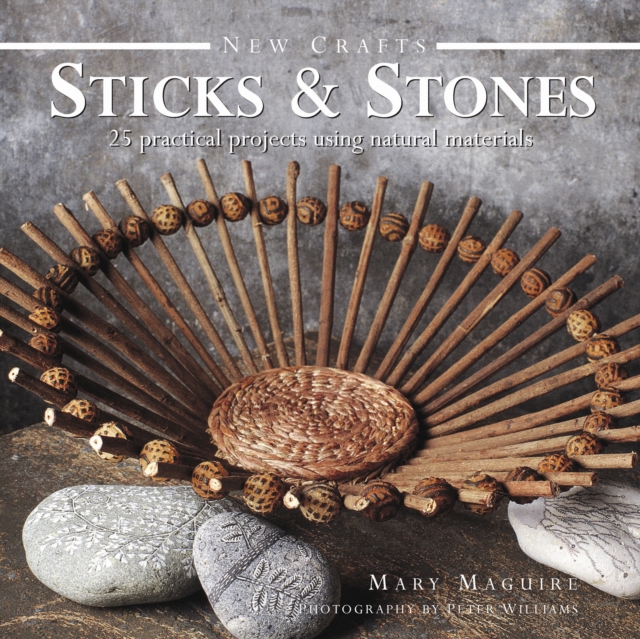 New Crafts: Sticks & Stones, Hardback Book