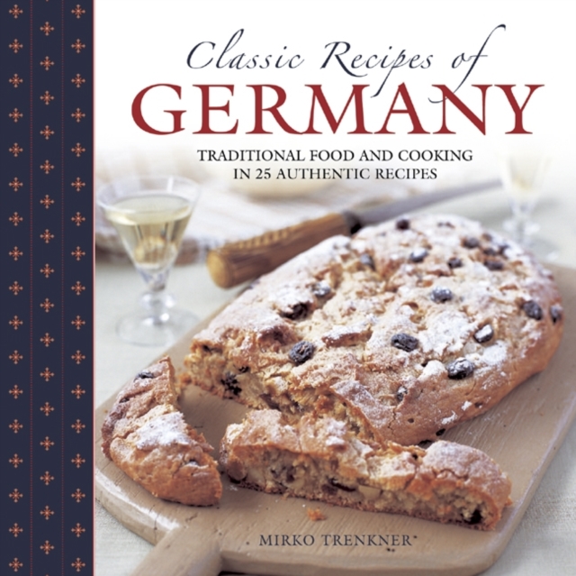 Classic Recipes of Germany, Hardback Book