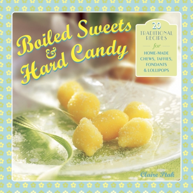 Boiled Sweets & Hard Candy, Paperback / softback Book