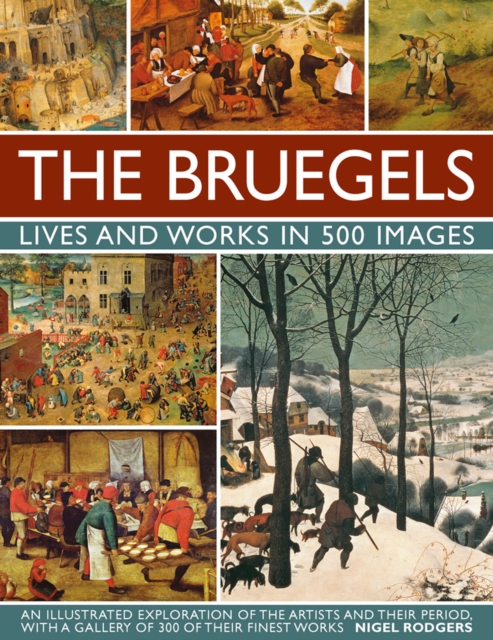 Bruegels: His Life and Works in 500 Images, Hardback Book