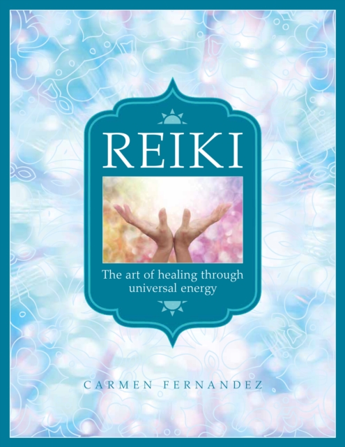 Reiki : The art of healing through universal energy, Paperback / softback Book