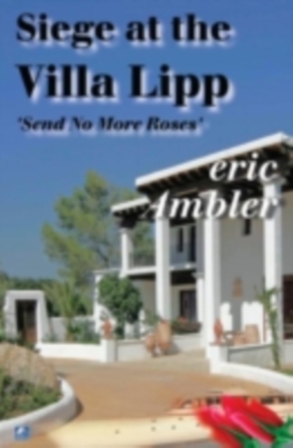 Siege at the Villa Lipp : Send No More Roses, PDF eBook