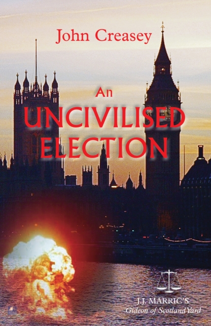 An Uncivilised Election : (Writing as JJ Marric), EPUB eBook