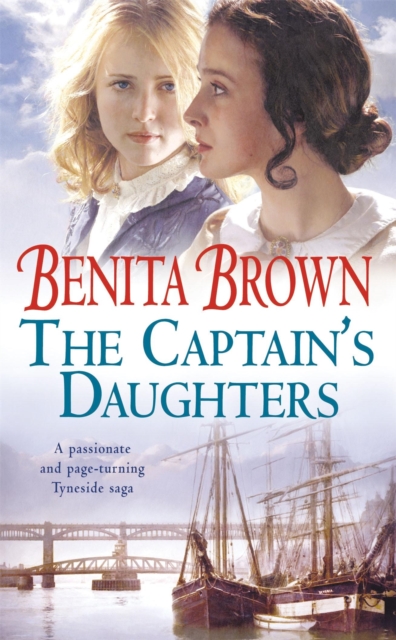 The Captain's Daughters : A passionate and page-turning Tyneside saga, Paperback / softback Book