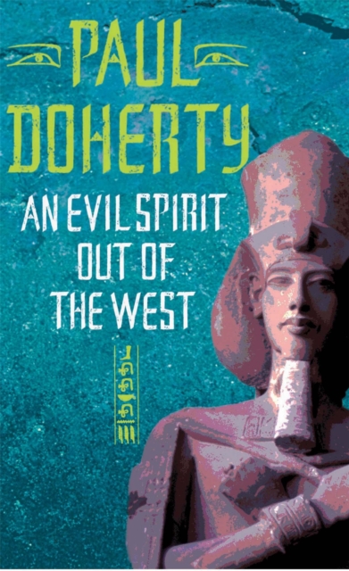 An Evil Spirit Out of the West (Akhenaten Trilogy, Book 1) : A story of ambition, politics and assassination in Ancient Egypt, Paperback / softback Book