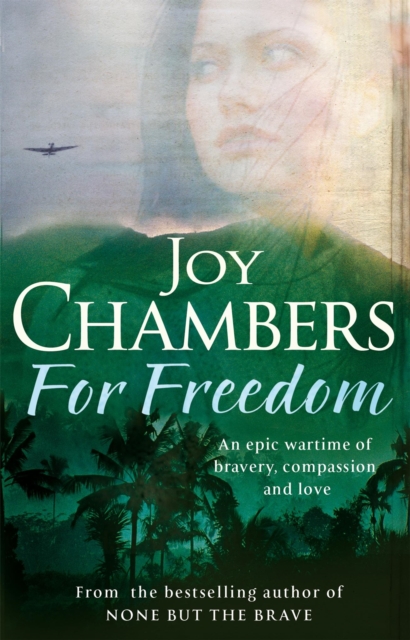 For Freedom : A wartime saga of bravery, compassion and love, Paperback / softback Book