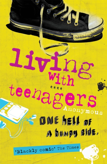 Living with Teenagers : One Hell of a Bumpy Ride, Paperback / softback Book