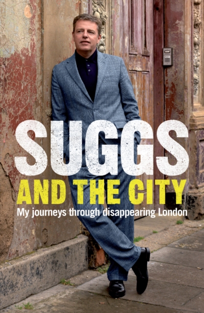 Suggs and the City : Journeys Through Disappearing London, EPUB eBook