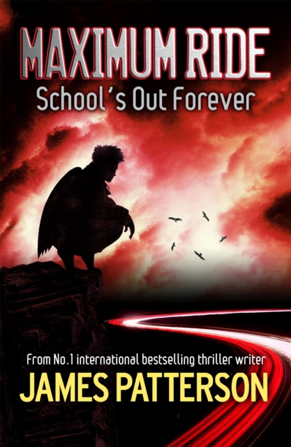 Maximum Ride: School's Out Forever, Paperback / softback Book