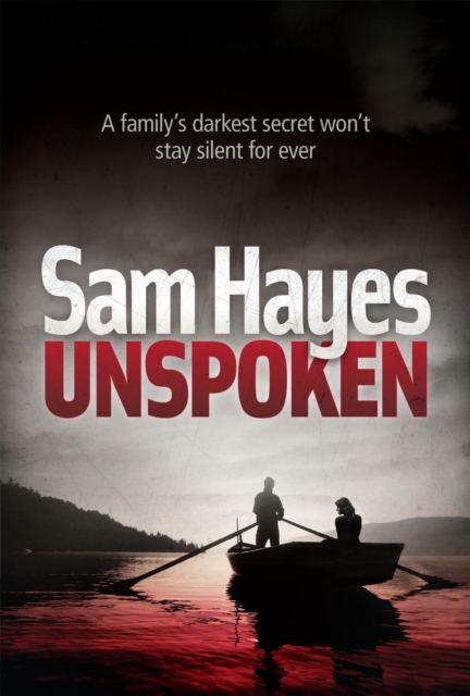 Unspoken: An edge-of-your-seat psychological thriller with a shocking twist, Paperback / softback Book