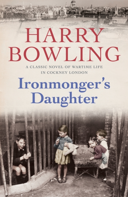 Ironmonger's Daughter : An engrossing saga of family feuds, true love and war, Paperback / softback Book
