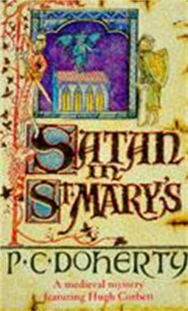 Satan in St Mary's (Hugh Corbett Mysteries, Book 1) : A thrilling medieval mystery, EPUB eBook