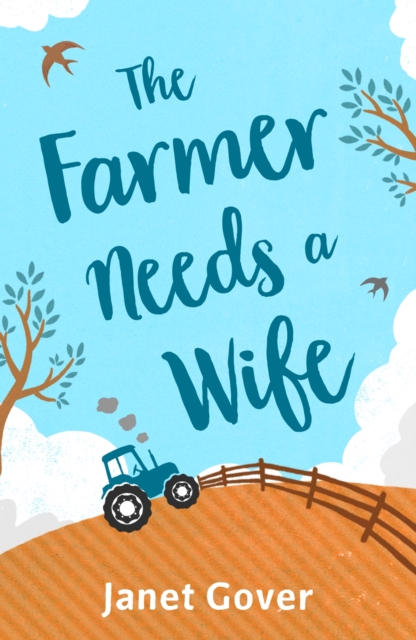 The Farmer Needs a Wife : An irresistibly fresh and funny romance, EPUB eBook