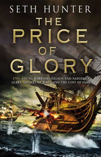 The Price of Glory : A compelling high seas adventure set in the lead up to the Napoleonic wars, Paperback / softback Book