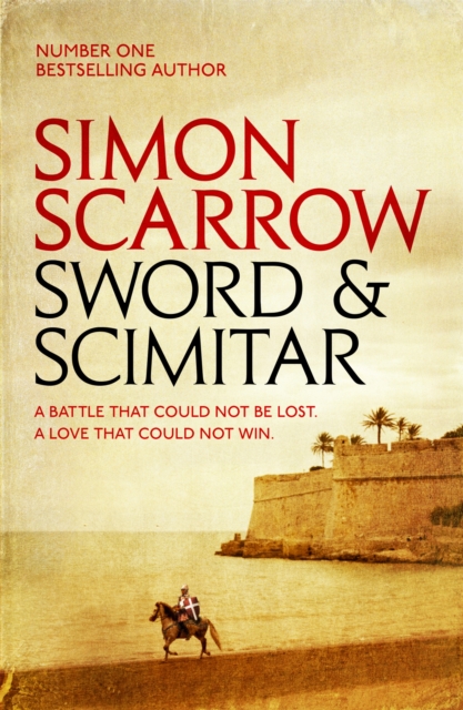 Sword and Scimitar : A fast-paced historical epic of bravery and battle, Paperback / softback Book