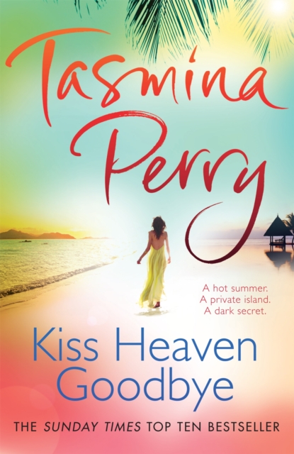 Kiss Heaven Goodbye : A hot summer. A private island. A dark secret., Paperback / softback Book