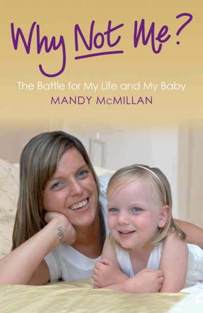 Why Not Me? : The Battle for My Life and My Baby, EPUB eBook