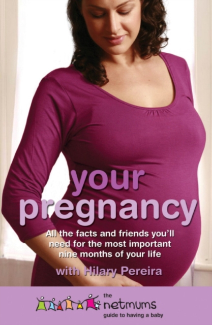Your Pregnancy : The Netmums Guide to Having a Baby, EPUB eBook