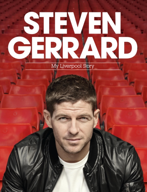 Steven Gerrard: My Liverpool Story, EPUB eBook